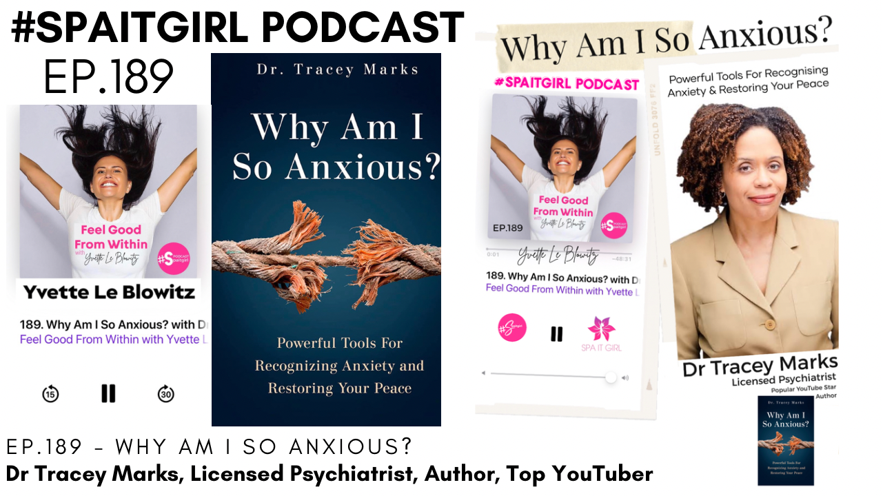 Why Am I So Anxious? with Dr Tracey Marks, Licensed Psychiatrist, Author, Popular Youtube Star